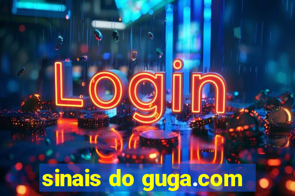 sinais do guga.com